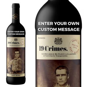 19 Crimes Red Blend personalised " Enter Your Own Custom Message "