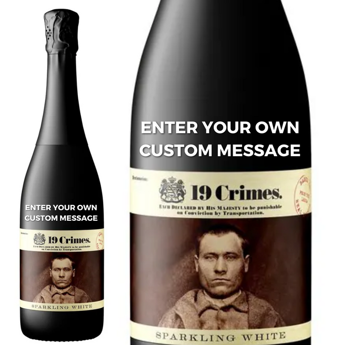 19 Crimes Sparkling White personalised " Enter Your Own Custom Message "