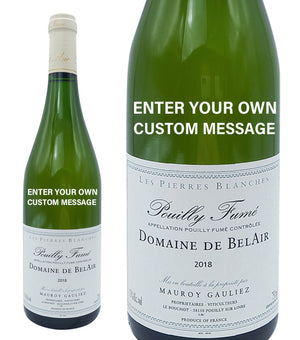 Pouilly-Fumé Domaine de BelAir personalised " Custom Message "