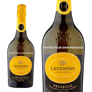 La Gioiosa Prosecco Brut personalised " Enter Your Own Custom Message "