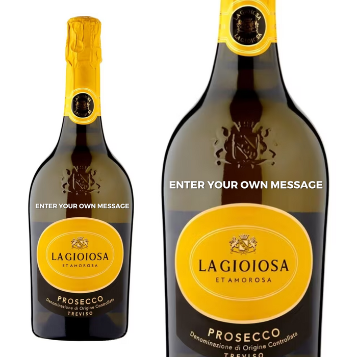 La Gioiosa Prosecco Brut personalised " Enter Your Own Custom Message "